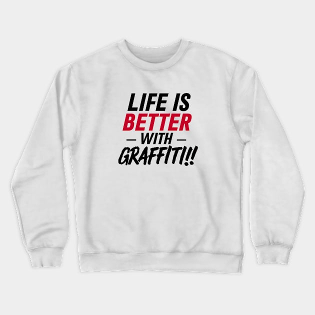 Graffiti Life Mantra Crewneck Sweatshirt by 2wear Grafix